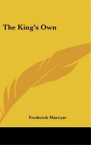The King's Own, De Frederick Marryat. Editorial Kessinger Publishing Co, Tapa Dura En Inglés