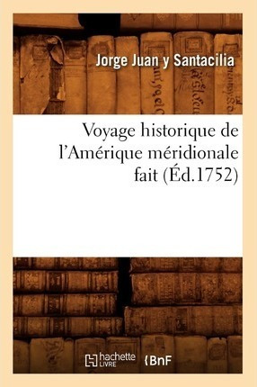 Voyage Historique De L'amerique Meridionale Fait (ed.1752...