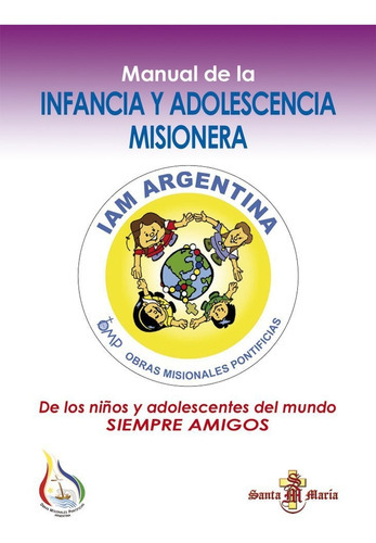 Manual De La Infancia Y Adolescencia Misionera, De Obras Misionales Pontificias. Editorial Santa María, Tapa Blanda En Español