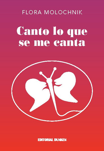 Canto Lo Que Se Me Canta - Molochnik Flora (libro) - Nuevo