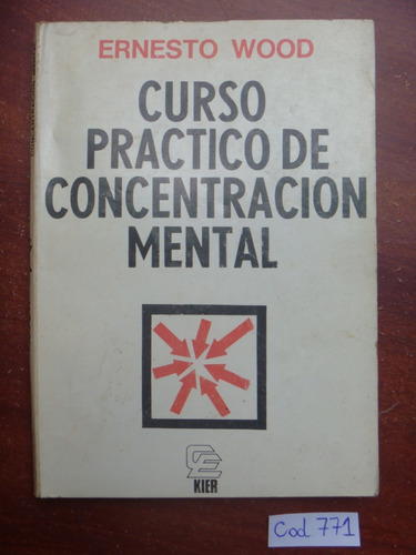 Ernesto Wood / Curso Práctico De Concentración Mental