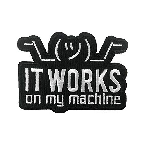 Parche Bordado  It Works On My Machine  Plancha O Costu...