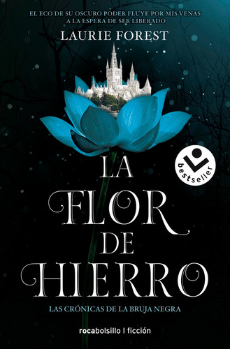 Libro La Flor De Hierro. Las Cronicas De La Bruja Negra 2