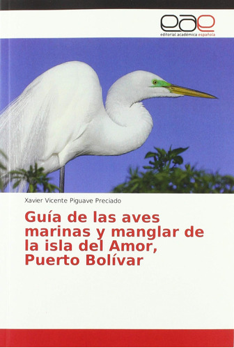 Libro: Guía De Las Aves Marinas Y Manglar De La Isla Del Amo
