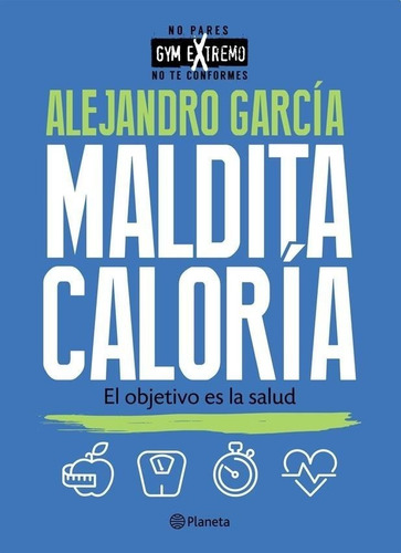 Imagen 1 de 2 de Libro Maldita Caloría - Alejandro García