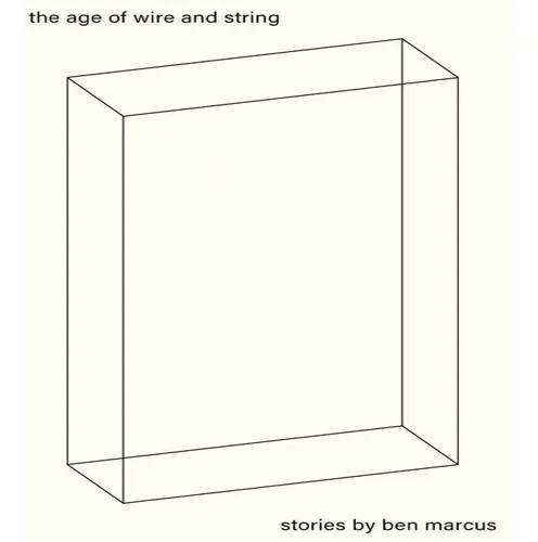 AGE OF WIRE & STRING, de MARCUS, BEN. Editorial DALKEY ARCHIVE en ...