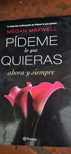 Trilogía Pídeme Lo Que Quieras. Megan Maxwell (Usado)