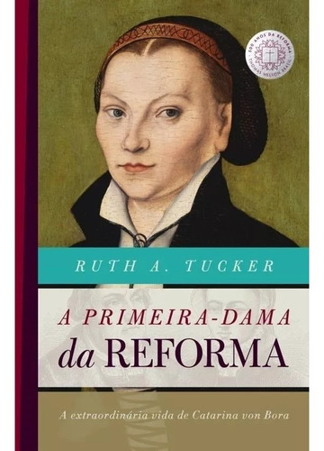 Imagem 1 de 1 de A Primeira Dama Da Reforma Livro - Esposa De Martinho Lutero