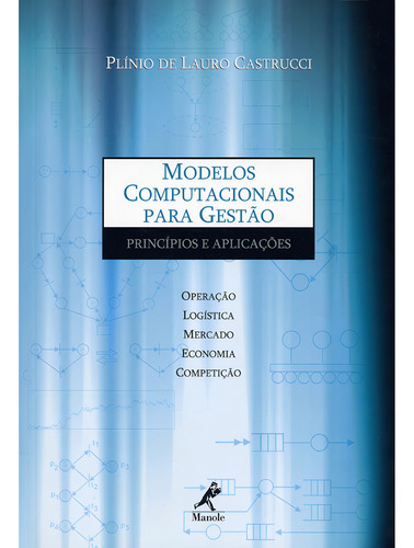 Modelos computacionais para gestão: Princípios e aplicações, de Castrucci, Plínio de Lauro. Editorial Editora Manole LTDA, capa mole em português, 2004