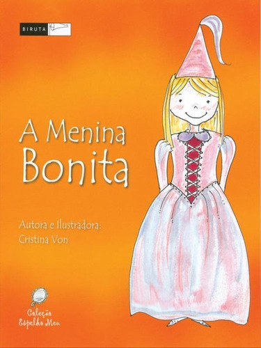 A Menina Bonita, De Von, Cristina. Editora Biruta, Capa Mole, Edição 1ª  Edição - 2008 Em Português