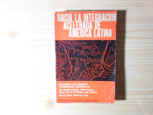 Hacia La Integracion Acelerada De America Latina - J Mayobre