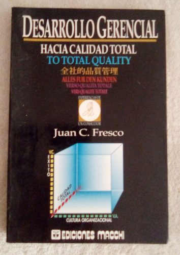 Desarrollo Gerencial Hacia Calidad Total Juan C. Fresco 