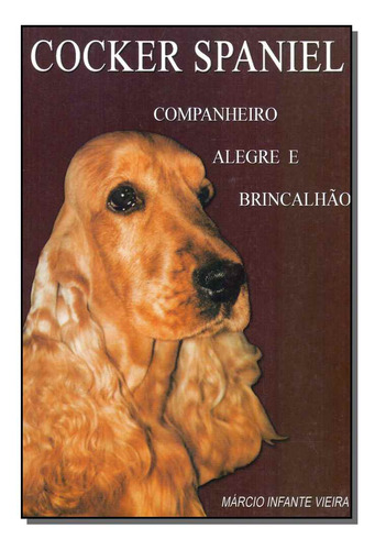 Libro Cocker Spaniel Companheiro Alegre E Brincalhao De Viei