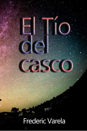 Libro: El Tío Del Casco (spanish Edition)
