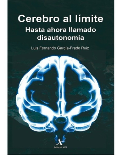 Cerebro Al Límite. Hasta Ahora Llamado Disautonomía