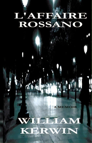L'affaire Rossano, De Kerwin, William. Editorial Lightning Source Inc, Tapa Blanda En Inglés