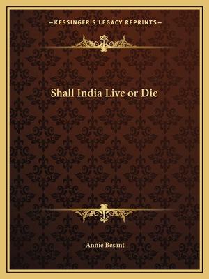 Libro Shall India Live Or Die - Besant, Annie Wood