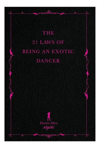 Libro: The 21 Laws Of Being An Exotic Dancer