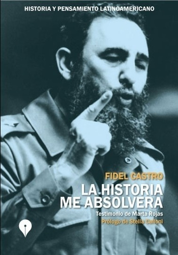 La Historia Me Absolvera - Fidel Castro