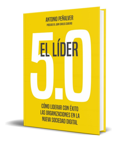 El Lider 5.0, De Antonio Peñalver. Editorial Ediciones Gestion 2000, Tapa Blanda En Español, 2022