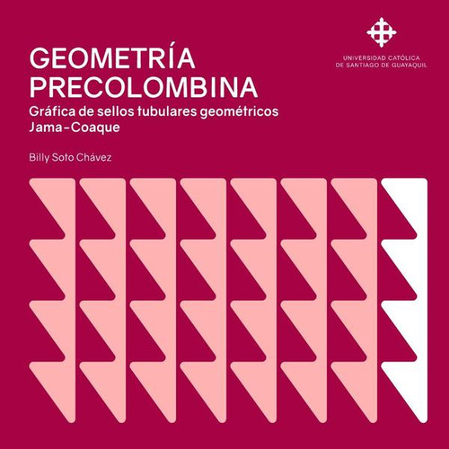 Geometría Precolombina, De Billy Soto Chávez