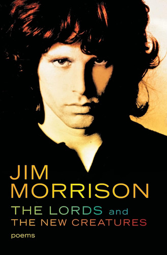 The Lords And The New Creatures: Poems / Jim Morrison