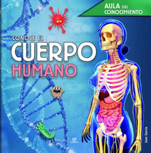 Conoce El Cuerpo Humano (tapa Dura) / Juan García / Enviamos