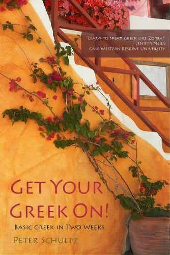Get Your Greek On!, De Dr Peter Schultz. Editorial Silver Goat Media, Tapa Blanda En Inglés