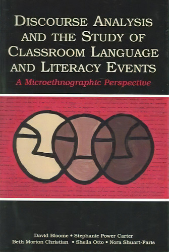 Discourse Analysis And The Study Of Classroom Language And Literacy Events, De David Bloome. Editorial Taylor Francis Inc, Tapa Blanda En Inglés