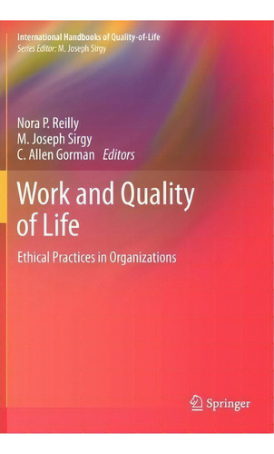 Work And Quality Of Life : Ethical Practices In Organizations, De Nora P. Reilly. Editorial Springer, Tapa Dura En Inglés