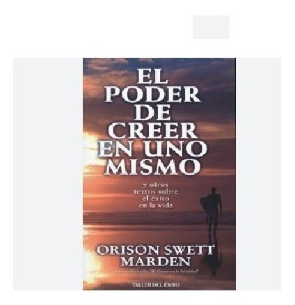 Libro El Poder De Creer En Uno Mismo Orison Swett Marden