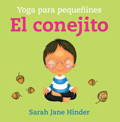 El Conejito, de Hinder, Sarah Jane. Serie Yoga para pequeñines Editorial Kairos, tapa dura en español, 2022