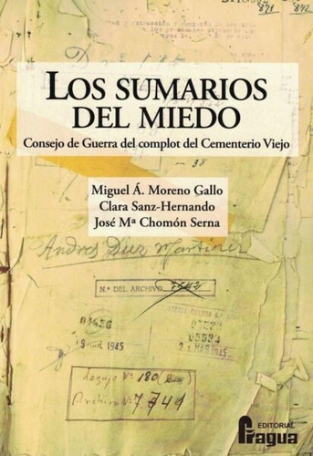 Los Sumarios Del Miedo. Consejo De Guerra Del Complot Del Cemente, De Moreno Gallo, Miguel A.. Editorial Fragua, Tapa Blanda En Español