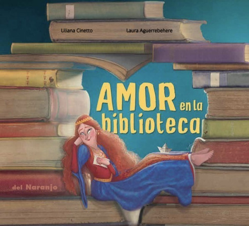 Amor En La Biblioteca - Liliana Cinetto - Del Naranjo