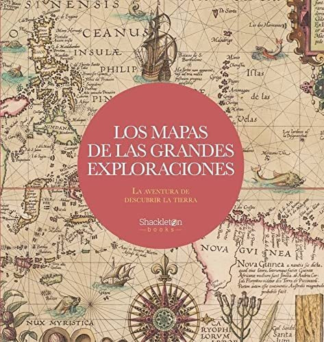 Los Mapas De Las Grandes Exploraciones, De Vários Autores. Editorial Shackleton Books En Español