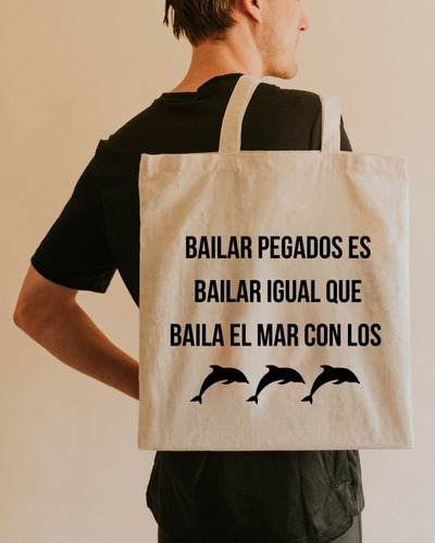 Bolsa Tela Lienzo Tote Bag Bailar Pegados (sergio Dalma)