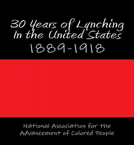 30 Years Of Lynching In The United States, De National Association For Colored People. Editorial Createspace Independent Publishing Platform, Tapa Blanda En Inglés