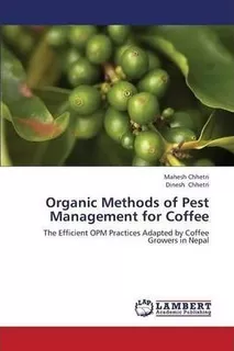 Organic Methods Of Pest Management For Coffee - Chhetri M...