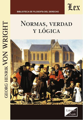 NORMAS, VERDAD Y LÓGICA, de Georg Henrik Von Wright. Editorial EDICIONES OLEJNIK, tapa blanda en español