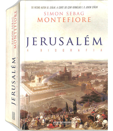 Simon Sebag Montefiore - Jerusalém A Biografia