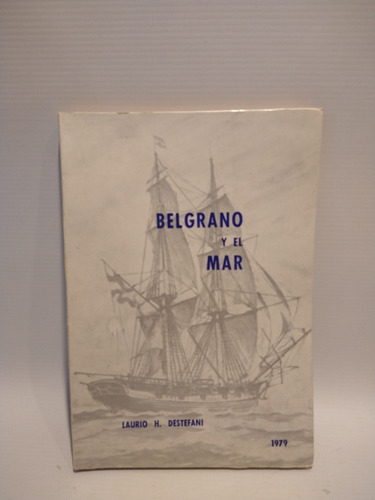 Belgrano Y El Mar Laurio H Destefani Faem