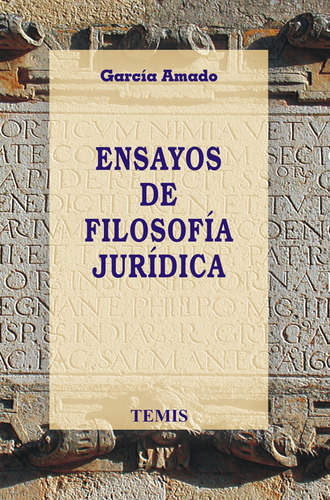 Ensayos De Filosofía Jurídica, De Juan Antonio García Amado. Serie 3504432, Vol. 1. Editorial Temis, Tapa Dura, Edición 2003 En Español, 2003
