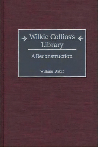 Wilkie Collins's Library, De William Baker. Editorial Abc Clio, Tapa Dura En Inglés