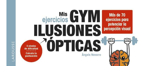 Libro: Mis Ejercicios Gym Ilusiones Ópticas. Navarro Simón, 