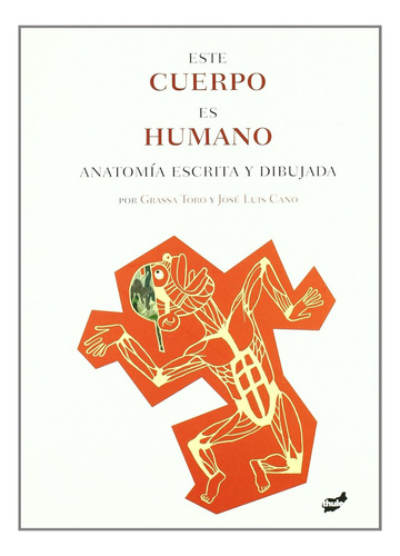 Este Cuerpo Es Humano - Grassa Toro Y José Luis Cano