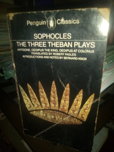 Sophocles The Three Theban Plays Antígona Edipo Rey Y En Col