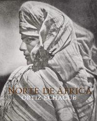 Libro Norte De Africa - Jose Ortiz Echague