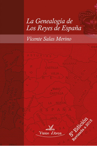 La Genealogía De Los Reyes De España 5º Edición - Salas Meri