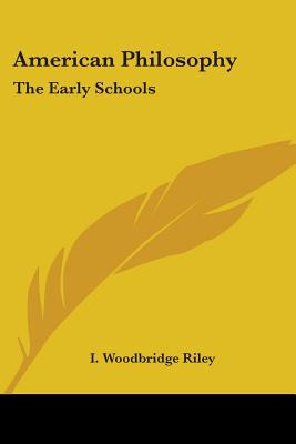 Libro American Philosophy: The Early Schools - Riley, I. ...