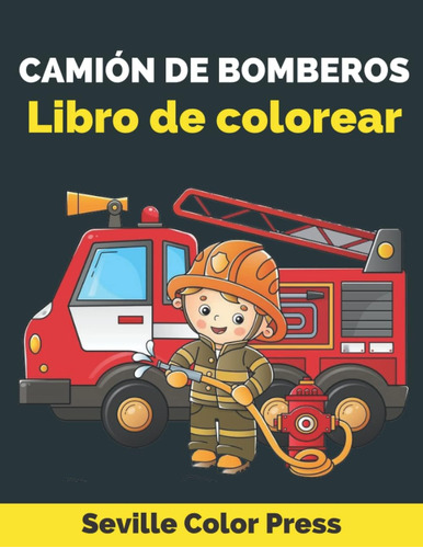 Libro: Camión De Bomberos Libro De Colorear: Impresionante L